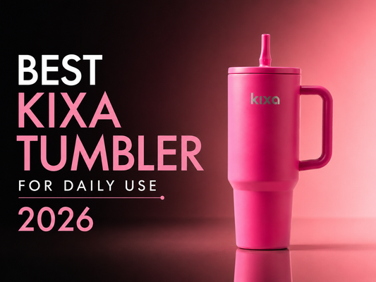 Best Kixa Tumbler for Daily Use 2026